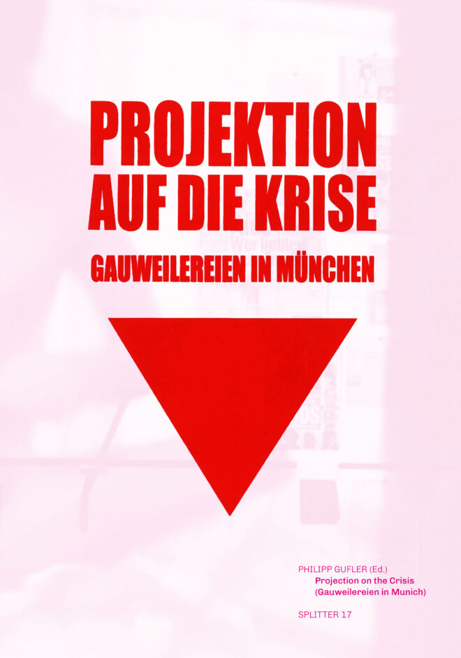 Projektion auf die Krise. Gauweilereien in München
