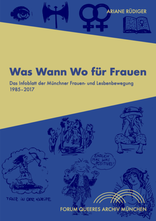 Was Wann Wo für Frauen: Das Infoblatt der Münchner Frauen- und Lesbenbewegung 1985–2017