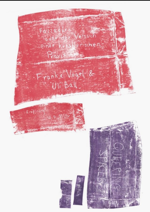 Plakat zur Ausstellung "Fassadär oder der Versuch einer künstlerischen Praxis" von Franka Vogel und Uli Ball
